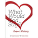 What Would God Say? Expect Victory