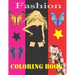 Fashion Coloring Book: Amazing Fashion Styles Coloring Book for Girls Ages 6 Years Old and up.