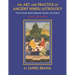 Art and Practice of Ancient Hindu Astrology: Nine Intimate Sessions Between Teacher and Student