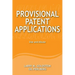 Provisional Patent Applications: Use and Abuse