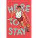 Here to Stay