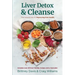 Liver Detox & Cleanse: The Natural Way to Improving Liver Health