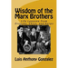 Wisdom of the Marx Brothers: Life Lessons from Groucho, Chico, and Harpo