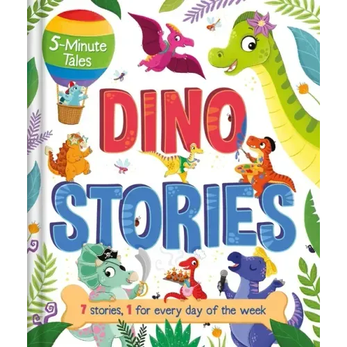 5-Minute Tales: Dino Stories: With 7 Stories, 1 for Every Day of the Week