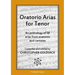 Oratorio Arias for Tenor: An anthology of 58 arias from oratorios for tenor