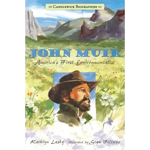 John Muir: America's First Environmentalist