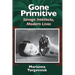 Gone Primitive: Savage Intellects, Modern Lives