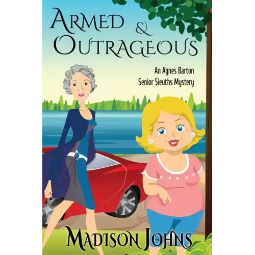 Armed and Outrageous: An Agnes Barton Mystery