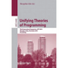Unifying Theories of Programming: Third International Symposium, UTP 2010, Shanghai, China, November 15-16, 2010, Proceedings