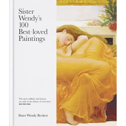 Sister Wendy's 100 Best-Loved Paintings