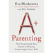 A+ Parenting: The Surprisingly Fun Guide to Raising Surprisingly Smart Kids
