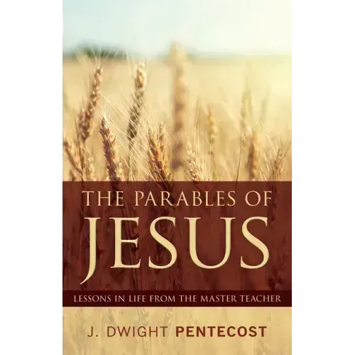 Parables of Jesus: Lessons in Life from the Master Teacher