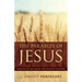 Parables of Jesus: Lessons in Life from the Master Teacher
