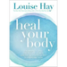 Heal Your Body: The Mental Causes for Physical Illness and the Metaphysical Way to Overcome Them
