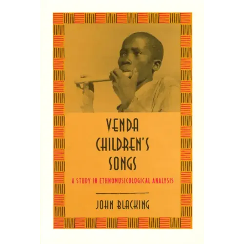 Venda Children's Songs: A Study in Ethnomusicological Analysis