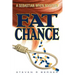 Fat Chance