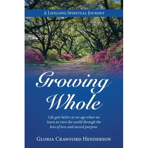 Growing Whole: A Lifelong Spiritual Journey
