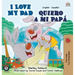 I Love My Dad -Quiero a mi Papá: English Spanish Bilingual Edition