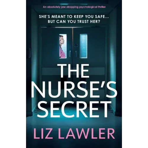 The Nurse's Secret: An absolutely jaw-dropping psychological thriller