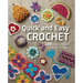 Quick and Easy Crochet: 100 Little Crochet Projects to Make