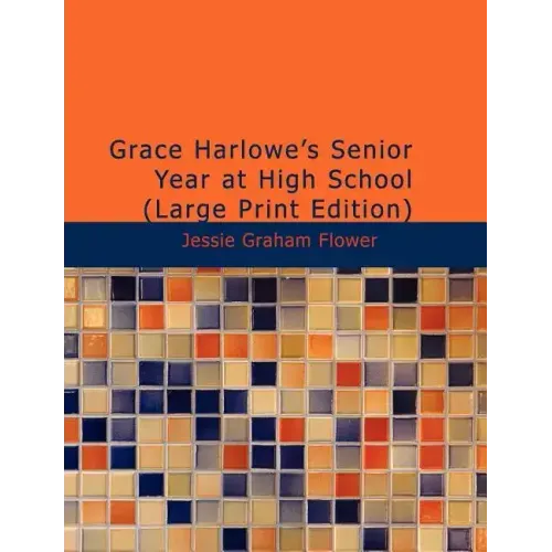 Grace Harlowe's Senior Year at High School