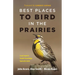 Best Places to Bird in the Prairies