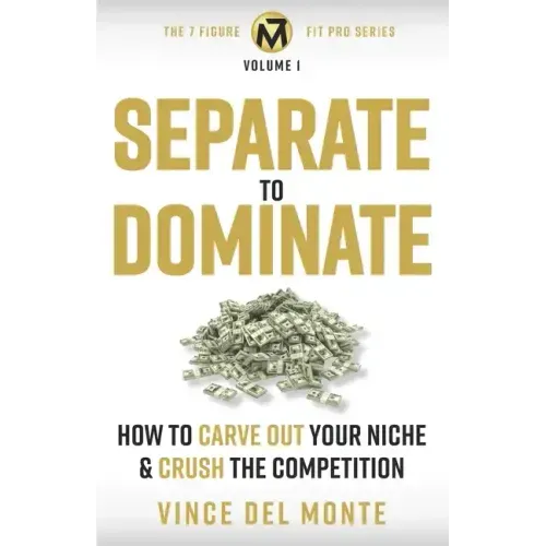 Separate to Dominate: How to Carve Out Your Niche and Crush the Competition