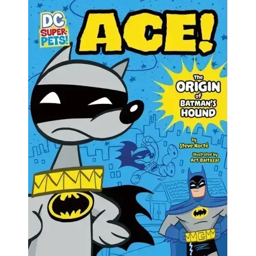 Ace: The Origin of Batman's Dog