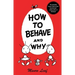 How to Behave and Why