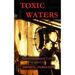 Toxic Waters