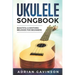 Ukulele Songbook: Beautiful & Soothing Melodies for Beginners