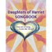 Daughters of Harriet Songbook: You are a Song From the Heart