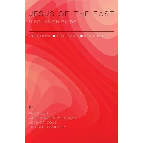 Jesus of the East Discussion Guide: Questions, Practices, and Resources