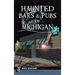Haunted Bars & Pubs of Michigan