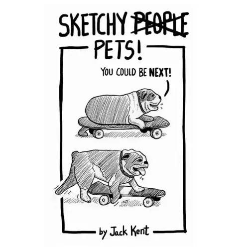Sketchy PETS!