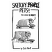 Sketchy PETS!