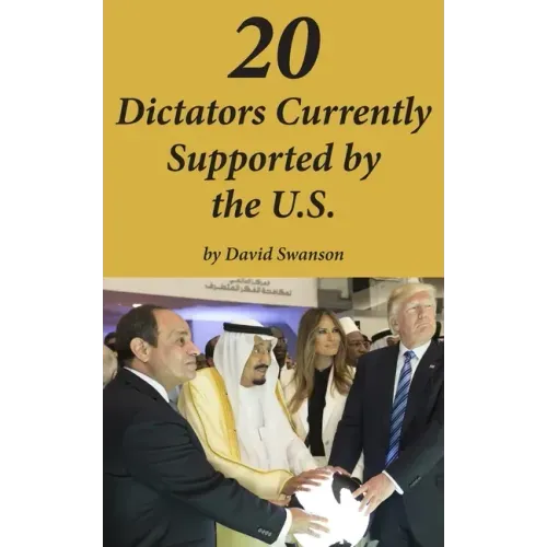 20 Dictators Currently Supported by the U.S.
