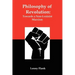Philosophy of Revolution: Towards a Non-Leninist Marxism