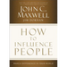 How to Influence People: Make a Difference in Your World