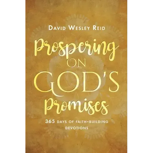 Prospering On God's Promises: 365 Days of Faith-Building Devotions