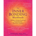 The Inner Bonding Workbook: Six Steps to Healing Yourself and Connecting with Your Divine Guidance