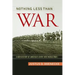 Nothing Less Than War: A New History of America's Entry Into World War I