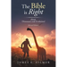 The Bible Is Right: About Dinosaurs and Evolution!