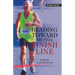 Heading Toward the Final Finish Line Revised Edition