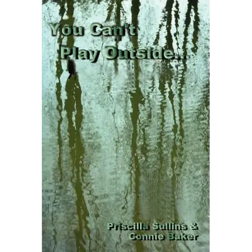 You Can't Play Outside . . .