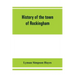 History of the town of Rockingham, Vermont, including the villages of Bellows Falls, Saxtons River, Rockingham, Cambridgeport and Bartonsville, 1753-1