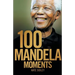 100 Mandela Moments