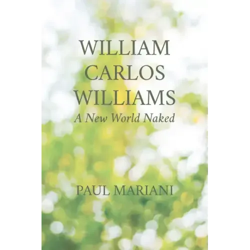William Carlos Williams: A New World Naked