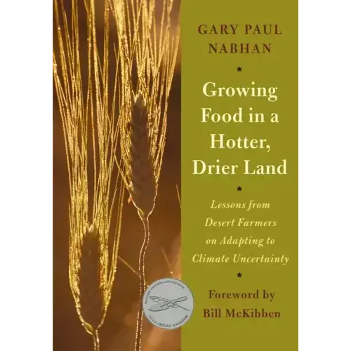 Growing Food in a Hotter, Drier Land: Lessons from Desert Farmers on Adapting to Climate Uncertainty