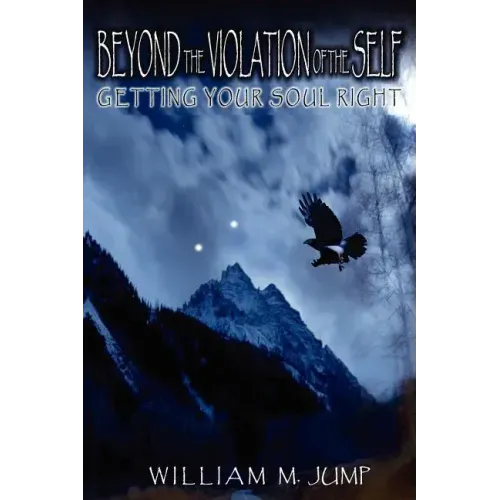 Beyond the Violation of the Self: Getting Your Soul Right